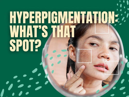 Embrace the Sun, Embrace Your Skin: Understanding and Treating Hyperpigmentation ☀️🌿